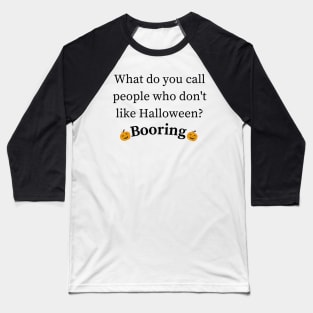 booring people Halloween joke Baseball T-Shirt